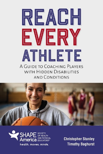 Reach Every Athlete: a Guide to Coaching Players with Hidden Disabilities and Conditions