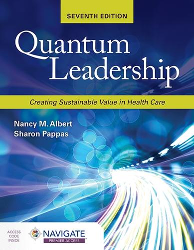 Quantum Leadership: Creating Sustainable Value in Health Care