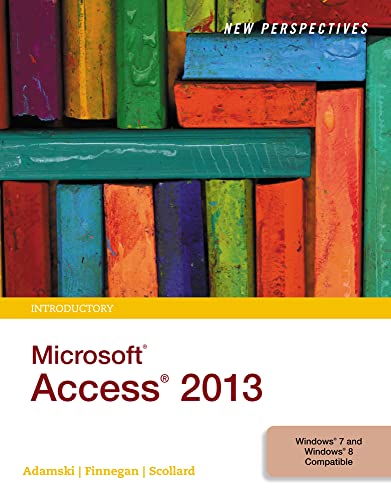 New Perspectives on Microsoft (R) Access 2013, Introductory