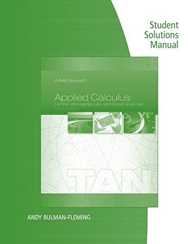 Student Solutions Manual for Tan's Applied Calculus for the Managerial,  Life, and Social Sciences: A Brief Approach, 10th