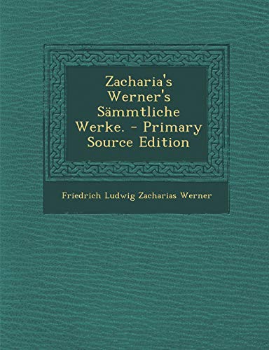 Zacharia's Werner's Sammtliche Werke.