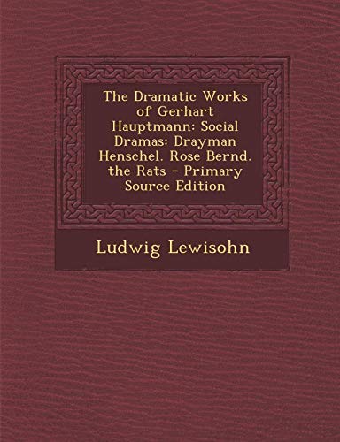 The Dramatic Works of Gerhart Hauptmann