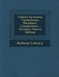 Codices Syricacos, Carshunicos, Mendaeos, Complectens 