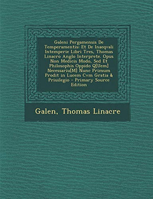 Galeni Pergamensis de Temperamentis