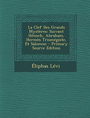 La Clef Des Grands Mysteres