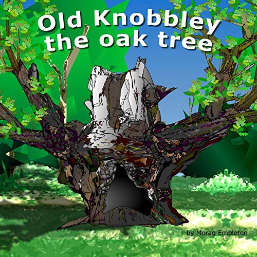 Old Knobbley the Oak Tree
