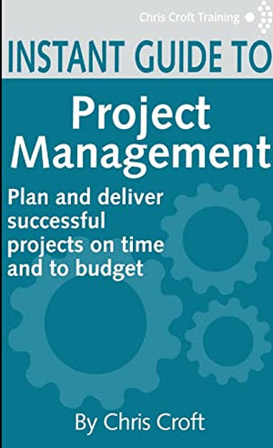 Project Management Instant Guide