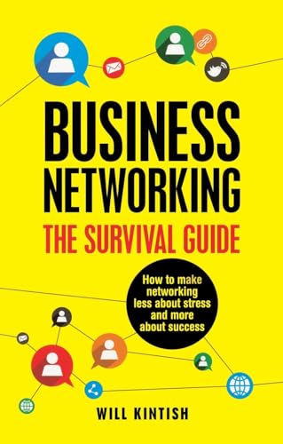 Business Networking: The Survival Guide