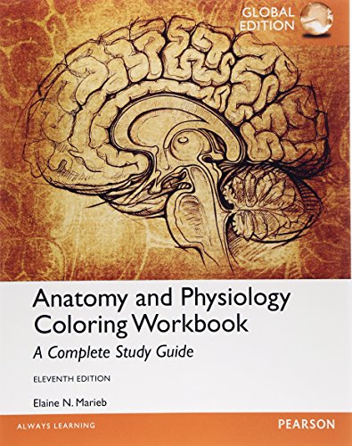 Anatomy and Physiology Coloring Workbook: A Complete Study Guide, Global Edition