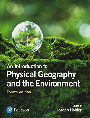 Introduction to Physical Geography and the Environment, An