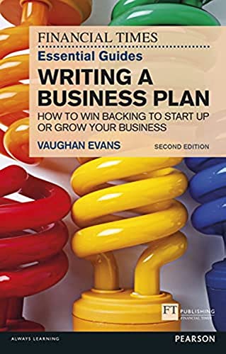 Financial Times Essential Guide to Writing a Business Plan, The