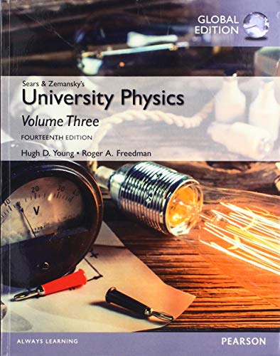 University Physics with Modern Physics, Volume 3 (Chs. 37-44), Global Edition
