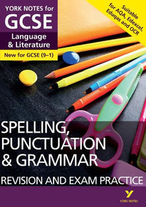 English Language and Literature Spelling, Punctuation and Grammar Revision and Exam Practice: York Notes GCSE - for 2026, 2027 exams: For 2025 and 2026 assessments and exams 