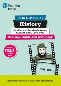 Pearson REVISE AQA GCSE (9-1) History Conflict and tension between East and West, 1945-1972 Revision Guide and Workbook: For 2024 and 2025 assessments and exams - incl. free online edition (REVISE AQA GCSE History 2016) 