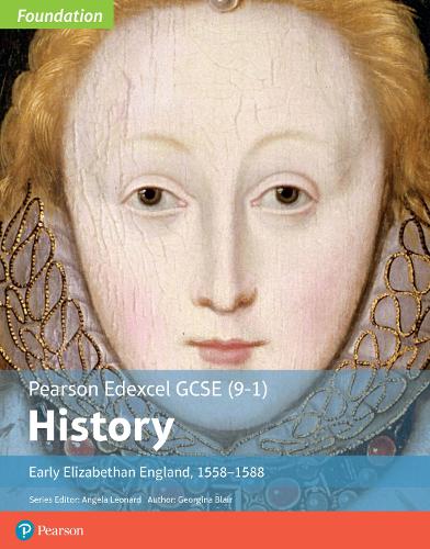 Edexcel GCSE (9-1) History Foundation Early Elizabethan England, 155888 Student Book