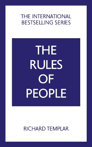 The Rules of People: A personal code for getting the best from everyone