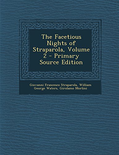 The Facetious Nights of Straparola, Volume 2 - Primary Source Edition