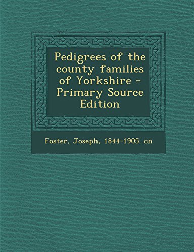 Pedigrees of the County Families of Yorkshire