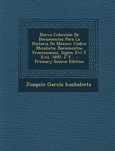 Nueva Coleccion De Documentos Para La Historia De Mexico 
