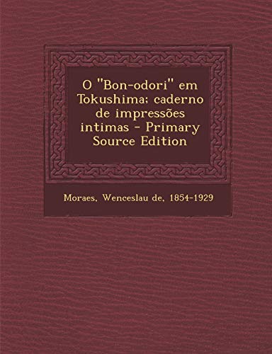 O Bon-Odori Em Tokushima; Caderno de Impressoes Intimas