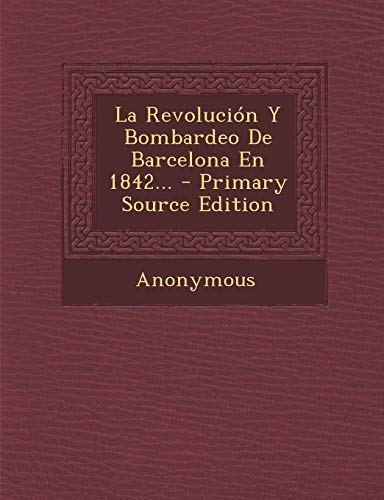 La Revoluci n Y Bombardeo De Barcelona En 1842...