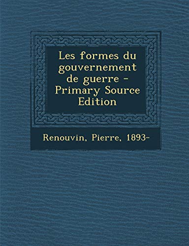 Les formes du gouvernement de guerre