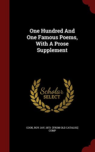 One Hundred And One Famous Poems, With A Prose Supplement