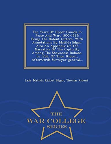 Ten Years of Upper Canada in Peace and War, 1805-1815