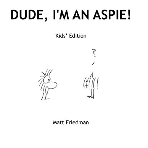 Dude, I'm an Aspie!