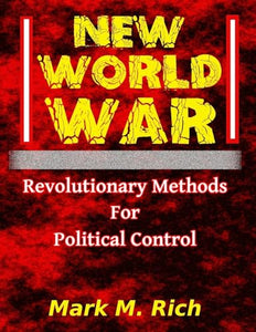 New World War: Revolutionary Methods for Political Control 