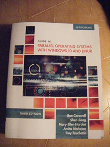 Guide to Parallel Operating Systems with Windows (R) 10 and Linux