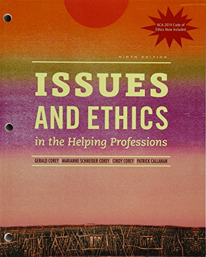 Bundle Issues and Ethics in the Helping Professions with  ACA Codes LooseLeaf Version th  MindTap Counseling  term  months Printed Access Card