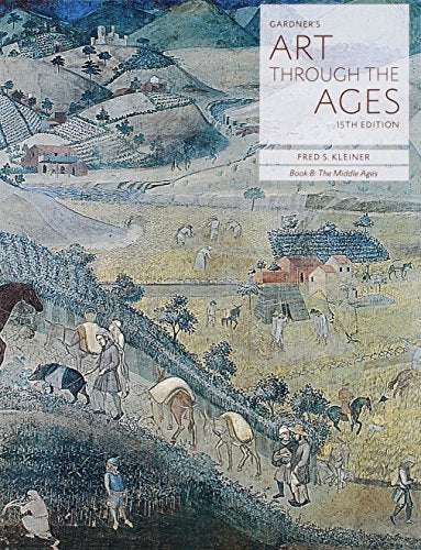 Gardner's Art through the Ages : Backpack Edition, Book B: The Middle  Ages, Loose-leaf Version