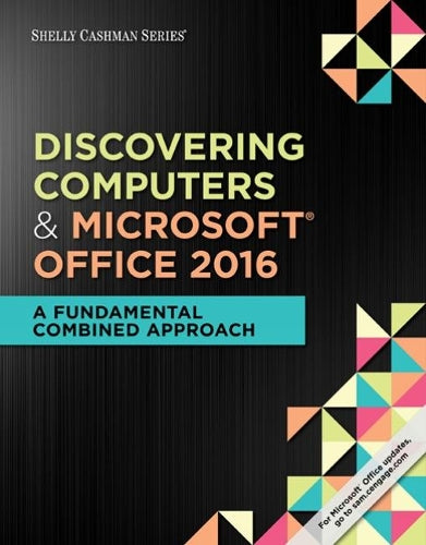 Shelly Cashman Series Discovering Computers & MicrosoftÃ‚Â®Office 365 & Office 2016