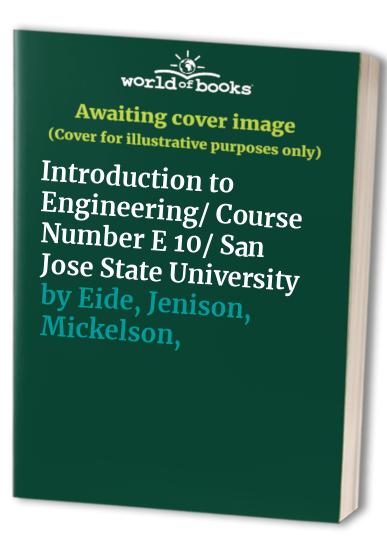 Introduction to Engineering/ Course Number E 10/ San Jose State University