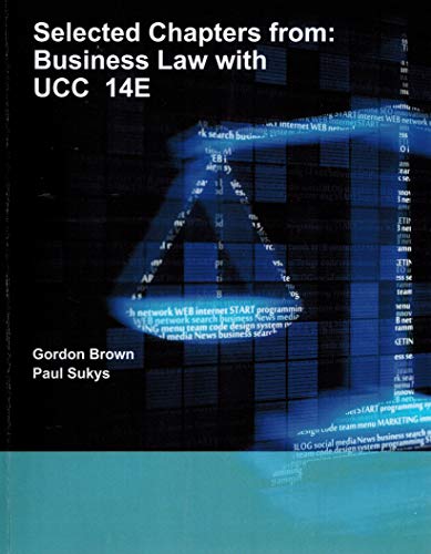 Selected Capters from: Business Law with UCC 14E