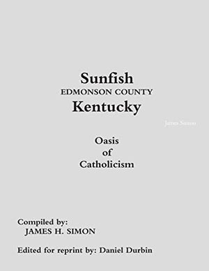 Sunfish Edmonson County Kentucky: Oasis of Catholicism