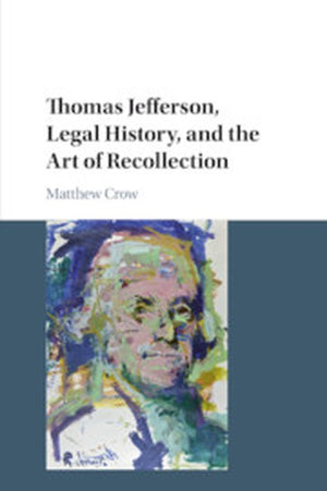 Thomas Jefferson, Legal History, and the Art of Recollection
