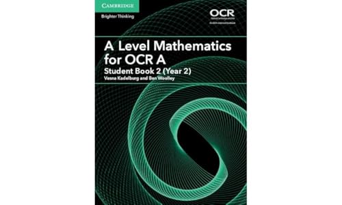 A A Level Mathematics for OCR A Student Book 2 (Year 2)