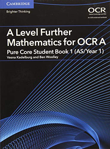 A A Level Further Mathematics for OCR A Pure Core Student Book 1 (AS/Year 1)