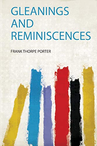 Gleanings and Reminiscences
