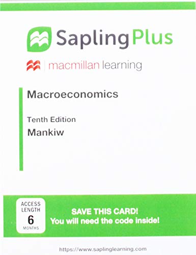 Loose-Leaf Version for Macroeconomics 10e & Saplingplus for Macroeconomics (Six-Months Access)