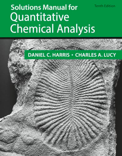 Student Solutions Manual for the 10th Edition of Harris Quantitative Chemical Analysis