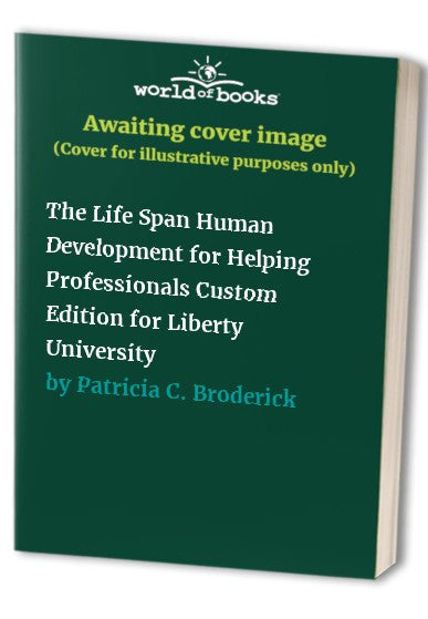 The Life Span Human Development for Helping Professionals Custom Edition for Liberty University