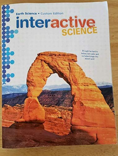 Interactive Science: Earth Science, Custom Edition, 9781323240595, 1323240594, 2016