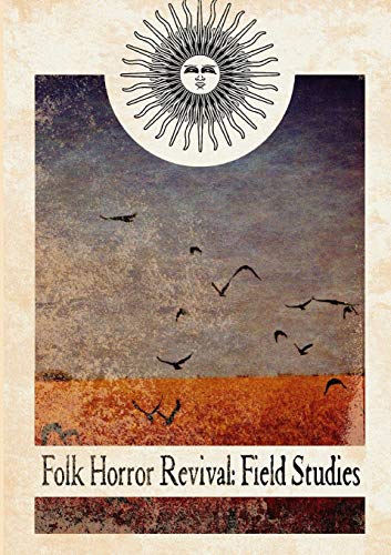 Folk Horror Revival: Field Studies