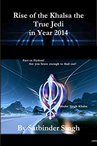 Rise of The Khalsa The True Jedi in Year 2014