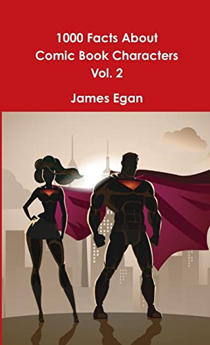 1000 Facts About Comic Book Characters Vol. 2