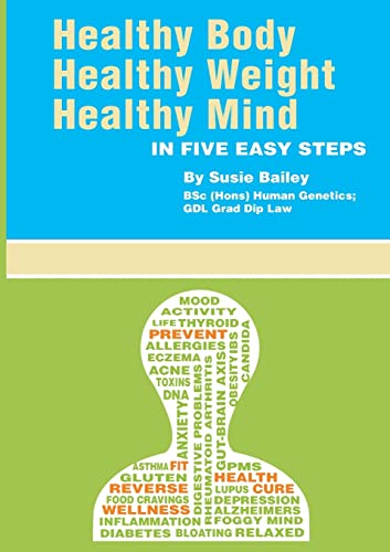 Healthy Body, Healthy Weight, Healthy Mind: in Five Easy Steps