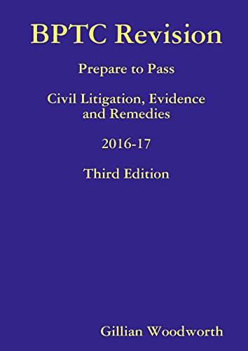 Bptc Revision: Prepare to Pass Civil Litigation, Evidence and Remedies 2016-17 Third Edition